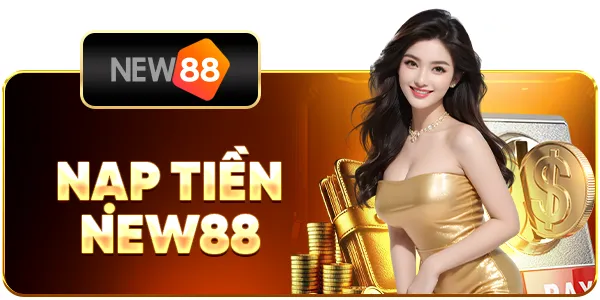 new88 nạp tiền